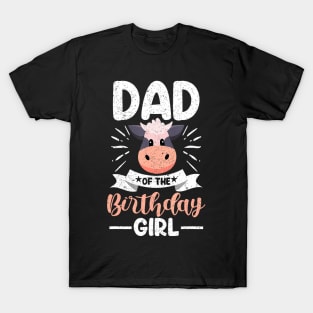 Dad Of The Birthday Girl Cow Theme Party Father Daddy T-Shirt